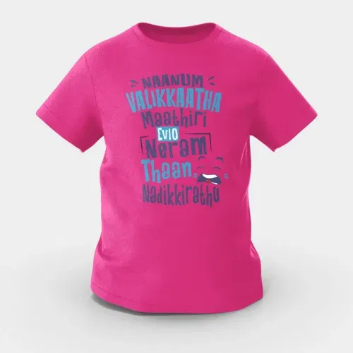 Naanum valikkaatha maathiri evlo neram thaan nadikkirathu girls round neck t-shirt in pink color