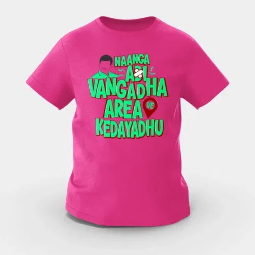 Naanga adi vangadha area ve kedayadhu girls round neck t-shirt in pink color