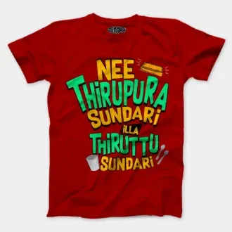 Nee Thirupura Sundari Illa Thiruttu Sundari Men/Unisex T-Shirt in Red Color