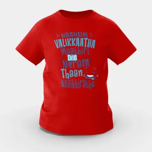 Naanum valikkaatha maathiri evlo neram thaan nadikkirathu girls round neck t-shirt in red color
