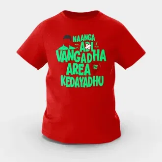 Naanga Adi Vangadha Area Ve Kedayadhu Girls Round Neck T-Shirt in Red Color