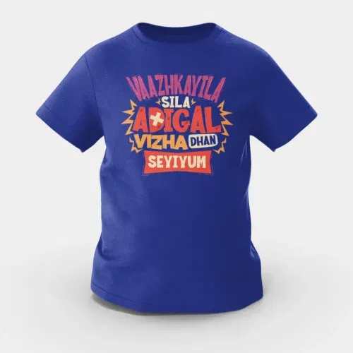 Vaazhkayila sila adigal vizha dhan seyiyum girls round neck t-shirt in royal blue color