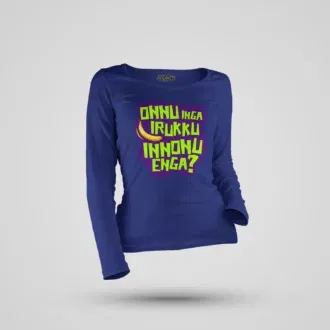 Onnu Inga Irukku, Innonu Enga Women's Long Sleeve T-Shirt in Royal Blue Color