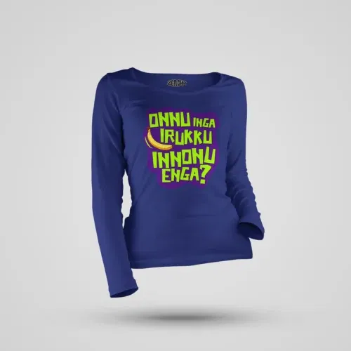 Onnu inga irukku, innonu enga women's long sleeve t-shirt in royal blue color