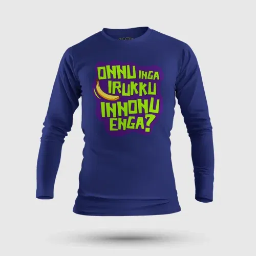 Onnu inga irukku, innonu enga men/unisex long sleeve t-shirt in royal blue color