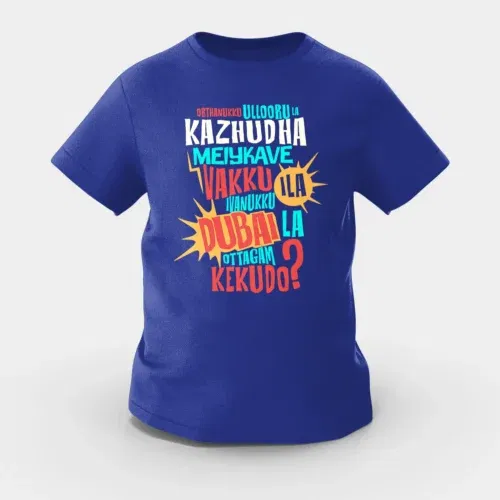Orthanukku ullooru la kazhudha meiykave vakku ila girls round neck t-shirt in royal blue color