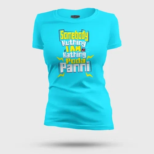 Somebody kuthing iam kathing women's t-shirt in skyblue color