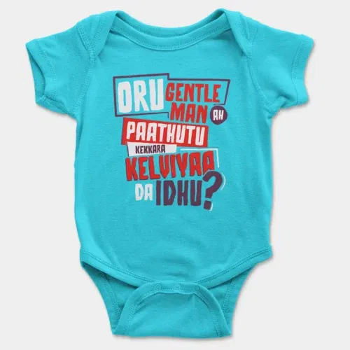 Oru gentleman ah paathuthu kekkara kelviyaa da idhu onesie/romper in skyblue color