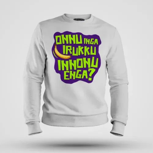 Onnu inga irukku, innonu enga men/unisex sweatshirt in white color