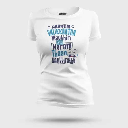 Naanum valikkaatha maathiri evlo neram thaan nadikkirathu women's t-shirt in white color