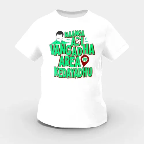 Naanga adi vangadha area ve kedayadhu girls round neck t-shirt in white color