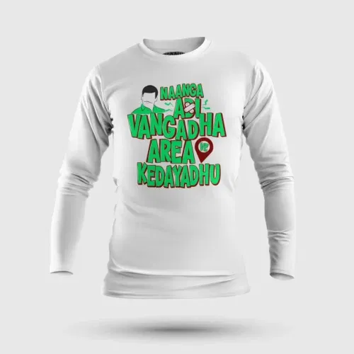 Naanga adi vangadha area ve kedayadhu men/unisex long sleeve t-shirt in white color