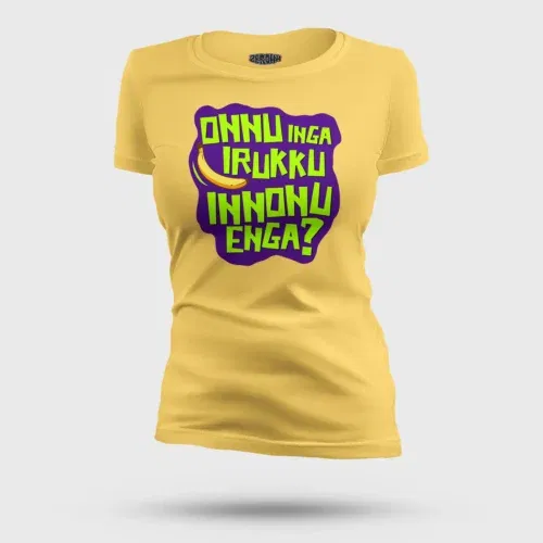Onnu inga irukku, innonu enga women's t-shirt in yellow color