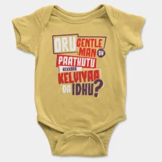 Oru Gentleman Ah Paathuthu Kekkara Kelviyaa Da Idhu Onesie/Romper in Yellow Color