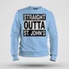 Straight Outta St. Johns Men/Unisex Sweatshirt in Baby Blue Color