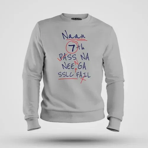 Naan 7th pass na, neenge sslc fail men/unisex sweatshirt in grey melange color