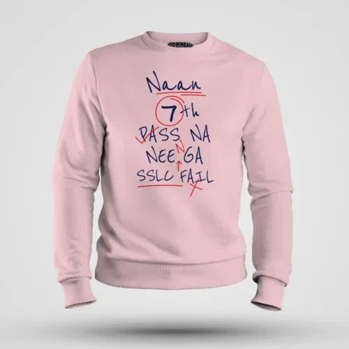 Naan 7th pass na, neenge sslc fail men/unisex sweatshirt in light baby pink color