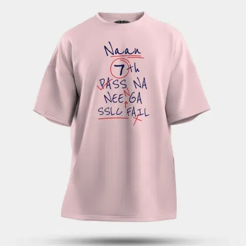 Naan 7th pass na, neenge sslc fail men/unisex oversized t-shirt in light baby pink color