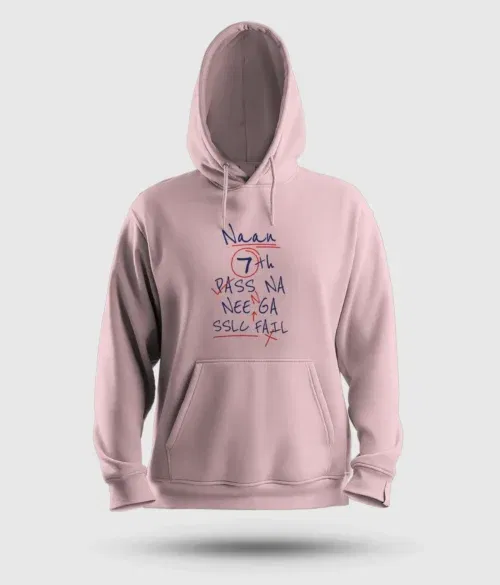 Naan 7th pass na, neenge sslc fail men/unisex hoodie in light baby pink color
