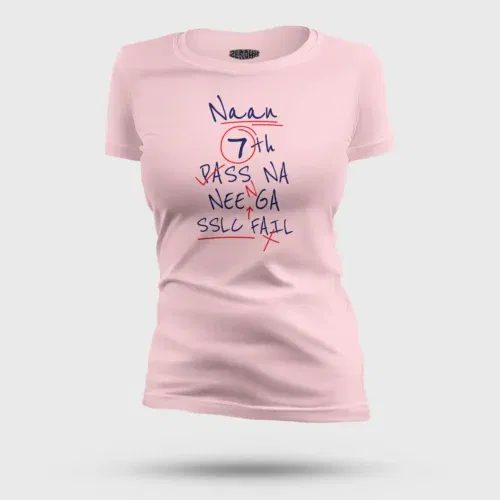 Naan 7th pass na, neenge sslc fail women's t-shirt in light baby pink color