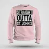 Straight Outta St. Johns Men/Unisex Sweatshirt in Light Baby Pink Color