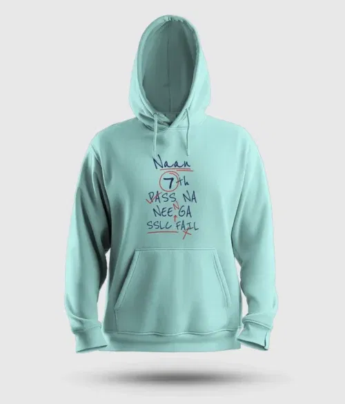Naan 7th pass na, neenge sslc fail men/unisex hoodie in mint color