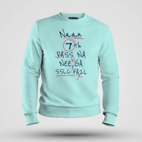 Naan 7th pass na, neenge sslc fail men/unisex sweatshirt in mint color