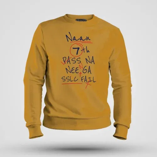Naan 7th pass na, neenge sslc fail men/unisex sweatshirt in mustard yellow color