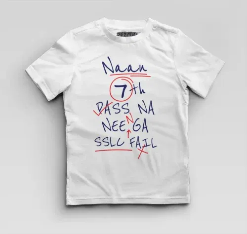 Naan 7th pass na, neenge sslc fail boys round neck t-shirt in white color