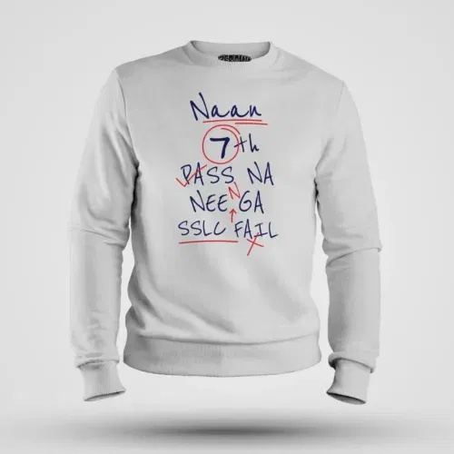 Naan 7th pass na, neenge sslc fail men/unisex sweatshirt in white color