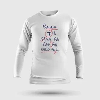 Naan 7Th Pass Na, Neenge Sslc Fail Men/Unisex Long Sleeve T-Shirt in White Color