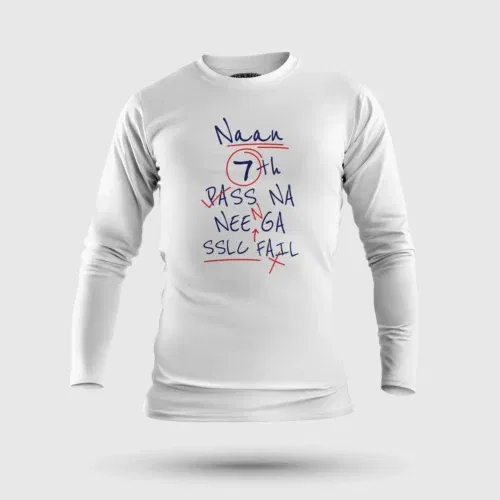 Naan 7th pass na, neenge sslc fail men/unisex long sleeve t-shirt in white color