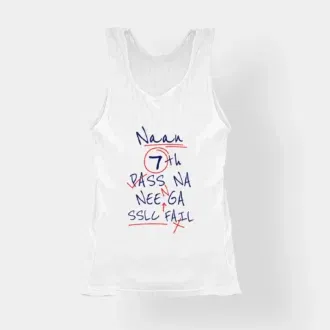 Naan 7Th Pass Na, Neenge Sslc Fail Women's Tank Top in White Color