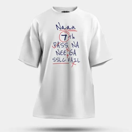 Naan 7th pass na, neenge sslc fail men/unisex oversized t-shirt in white color