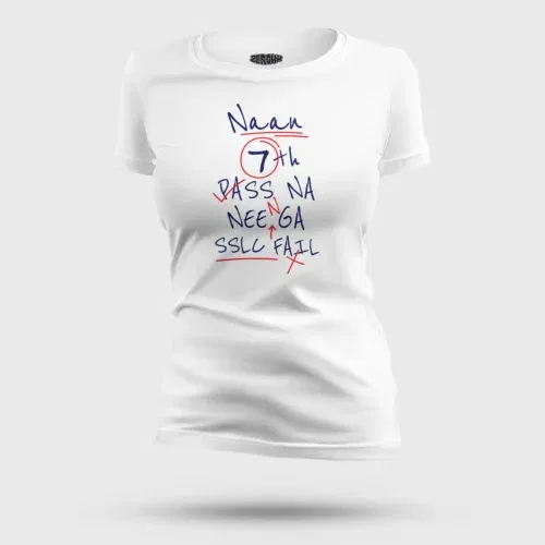 Naan 7th pass na, neenge sslc fail women's t-shirt in white color