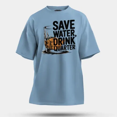 Save water drink quarter men/unisex oversized t-shirt in baby blue color