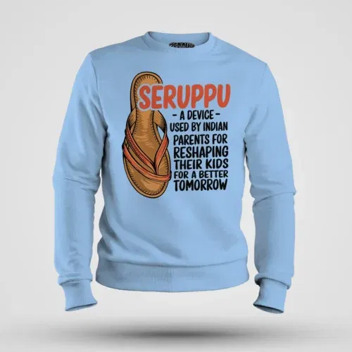 Seruppu - a device used by indian parents men/unisex sweatshirt in baby blue color