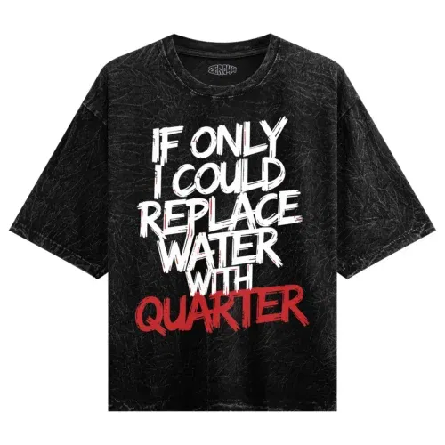 If only i could replace water with quarter men/unisex acid wash oversized t-shirt in black color