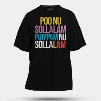 Poo Nu Sollalam Men/Unisex Oversized T-Shirt in Black Color