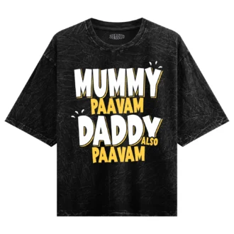 Mummy Paavam, Daddy Also Paavam Men/Unisex Acid Wash Oversized T-Shirt in Black Color