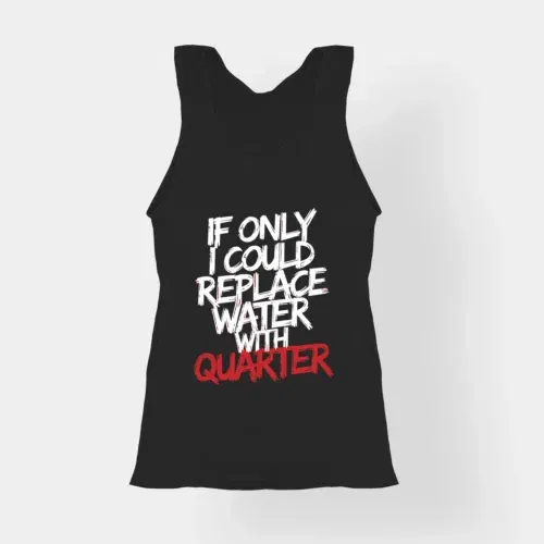 If only i could replace water with quarter women's tank top in black color