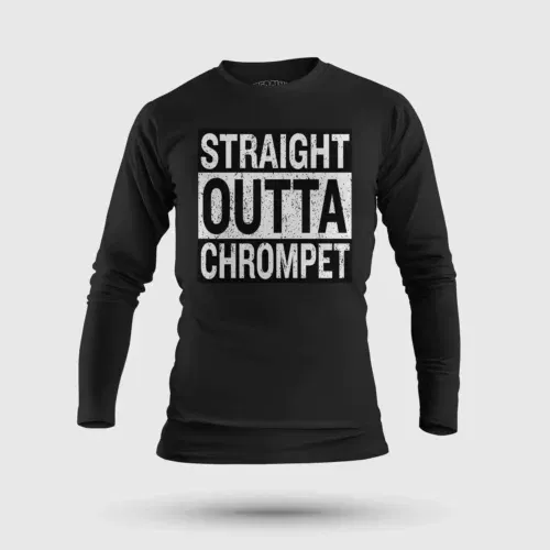 Straight outta chrompet men/unisex long sleeve t-shirt in black color