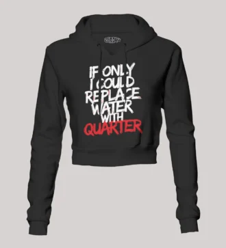 If Only I Could Replace Water With Quarter Women's Crop Hoodies in Black Color