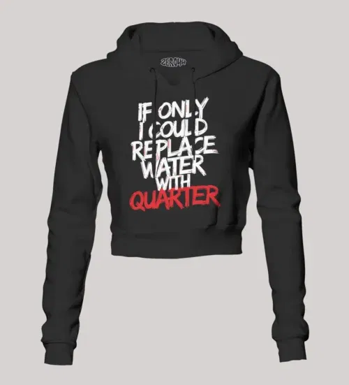If only i could replace water with quarter women's crop hoodies in black color