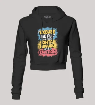 Excuse Me Please Is A Phrase, OHTA Navuru Da is an Emotion Women's Crop Hoodies in Black Color