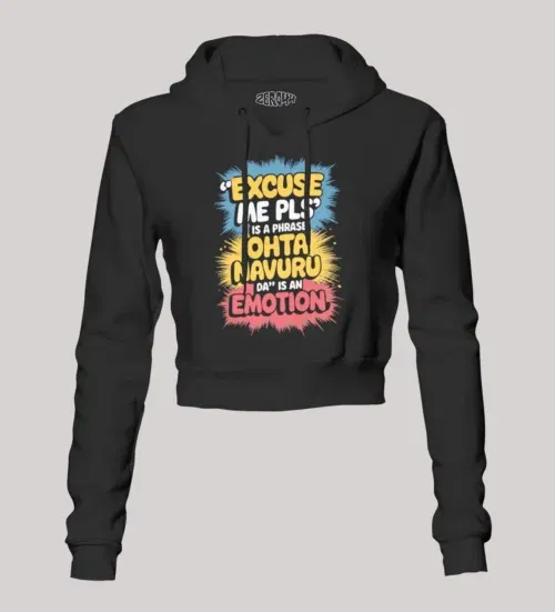 Excuse me please is a phrase, ohta navuru da is an emotion women's crop hoodies in black color