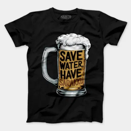 Save water and have sarakku men/unisex t-shirt in black color