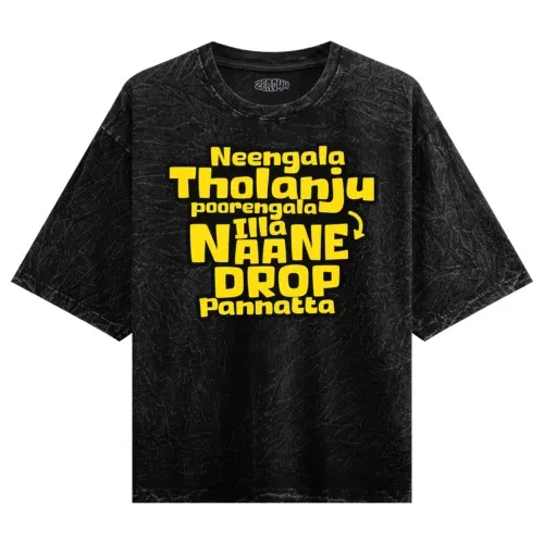 Neengala tholanju poorengala illa naane drop pannatta men/unisex acid wash oversized t-shirt in black color