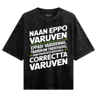 Naan Eppo Varuven, Eppadi Varuvennu, Yaarukum Theriyadhu Men/Unisex Acid Wash Oversized T-Shirt in Black Color