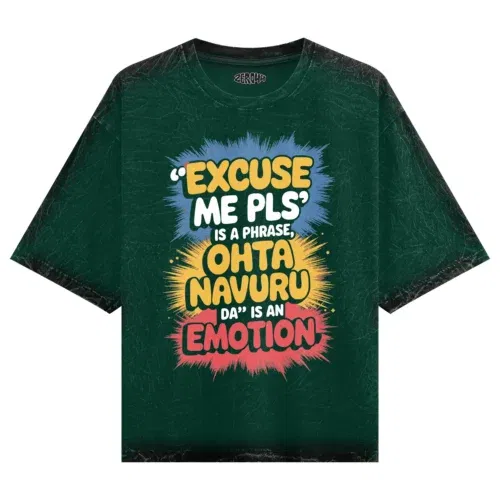 Excuse me please is a phrase, ohta navuru da is an emotion men/unisex acid wash oversized t-shirt in bottle green color